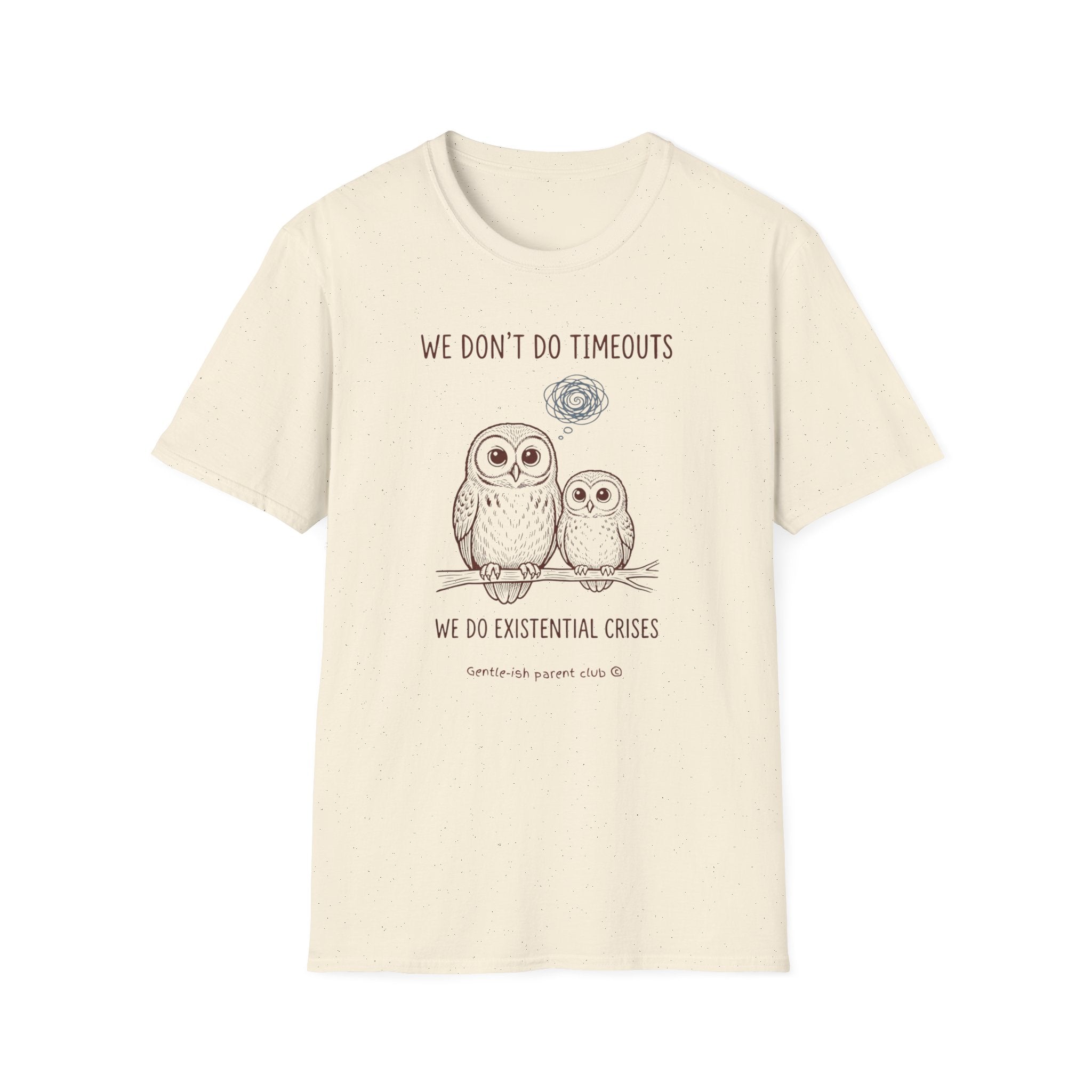 We Don't Do Timeouts, We Do Existential Crises T-Shirt