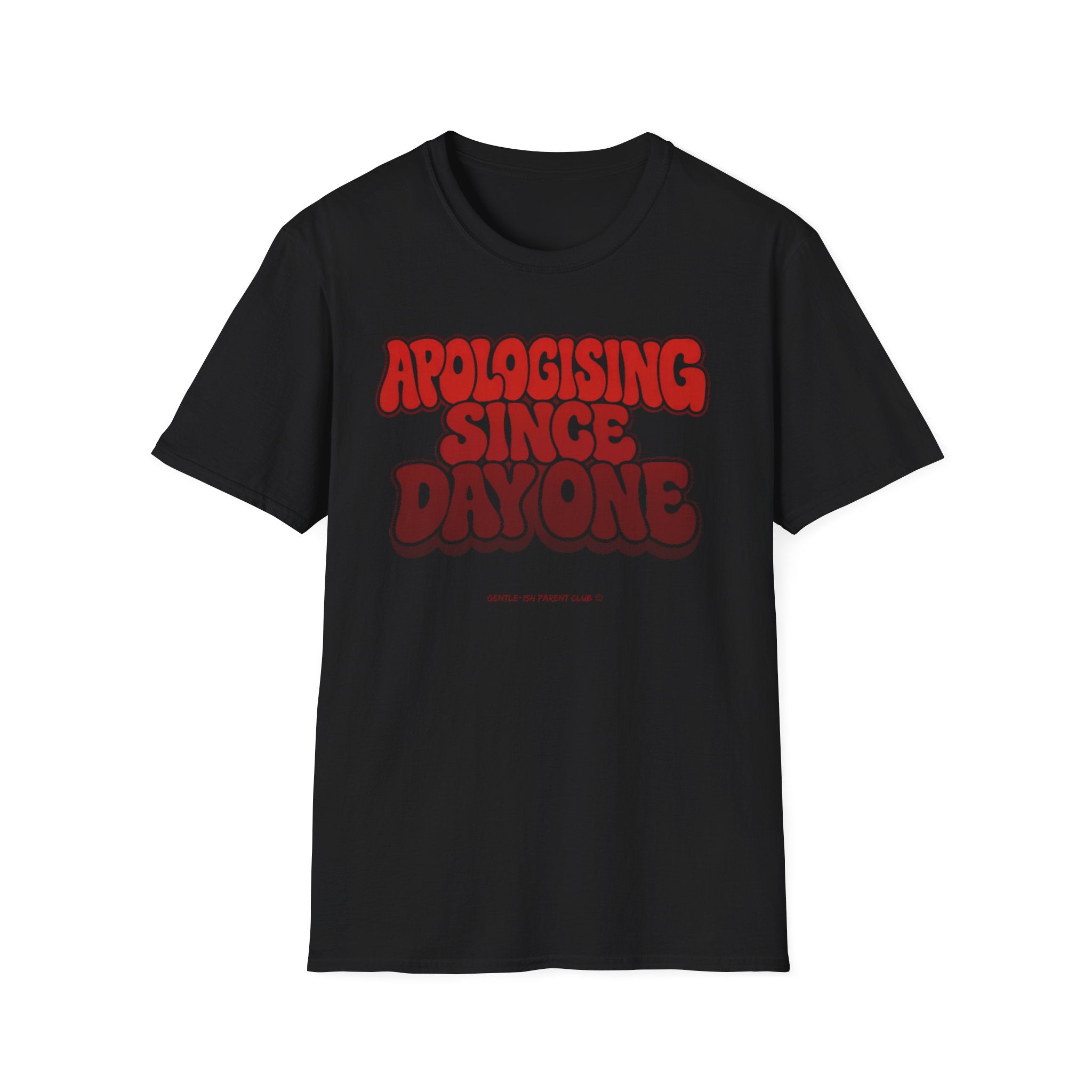Apologising Since Day One T-Shirt