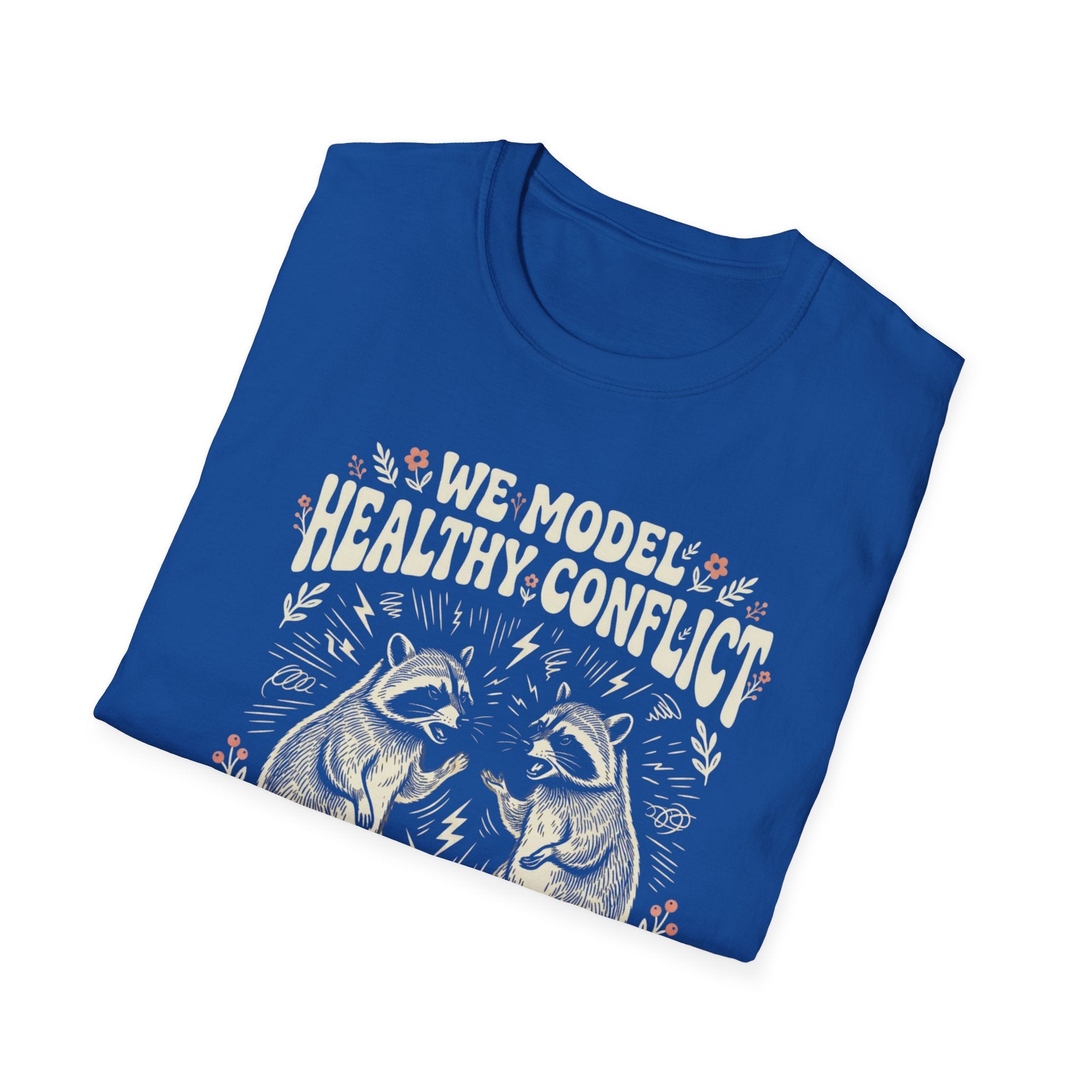 We Model Healthy Conflict Constantly T-Shirt