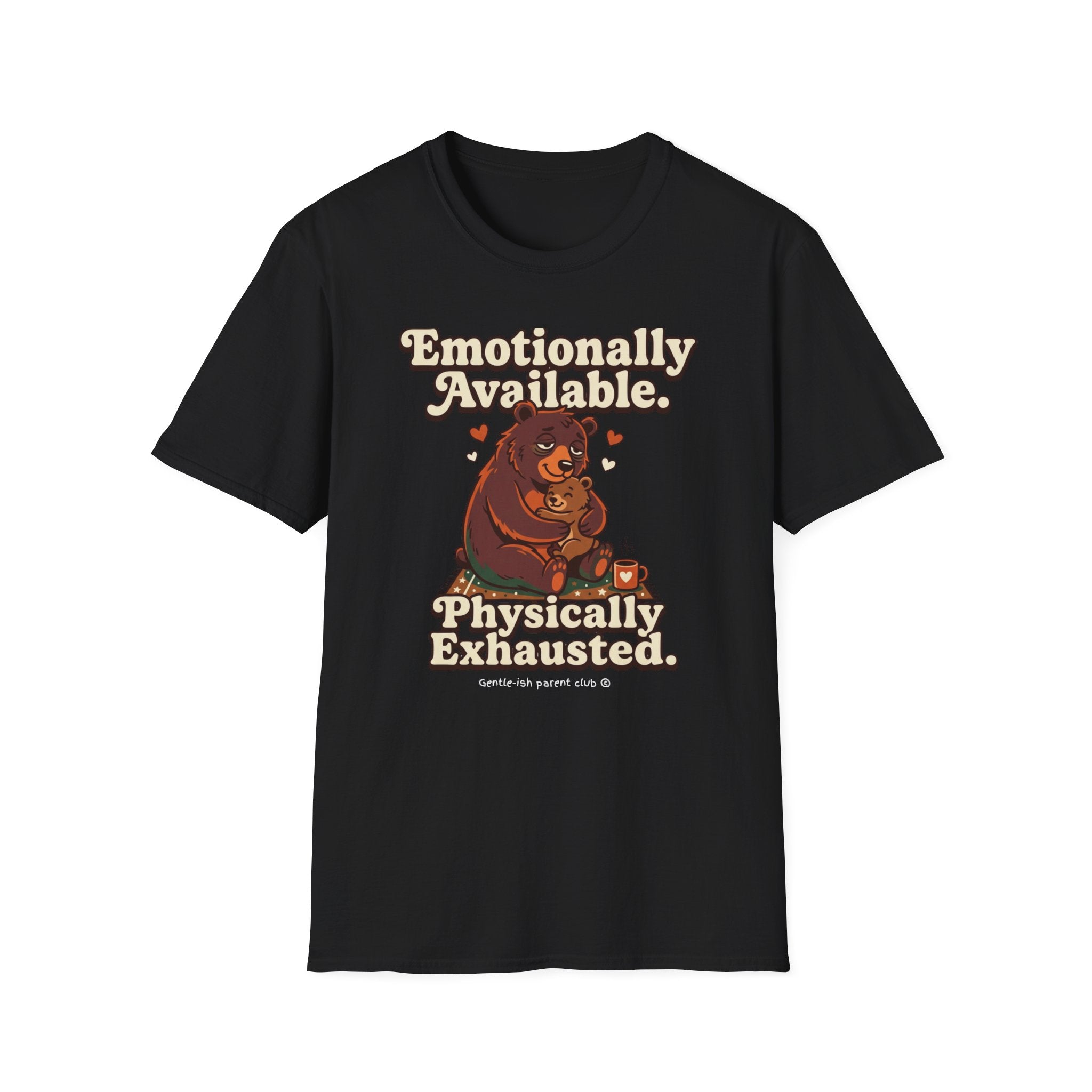 Emotionally Available, Physically Exhausted T-Shirt
