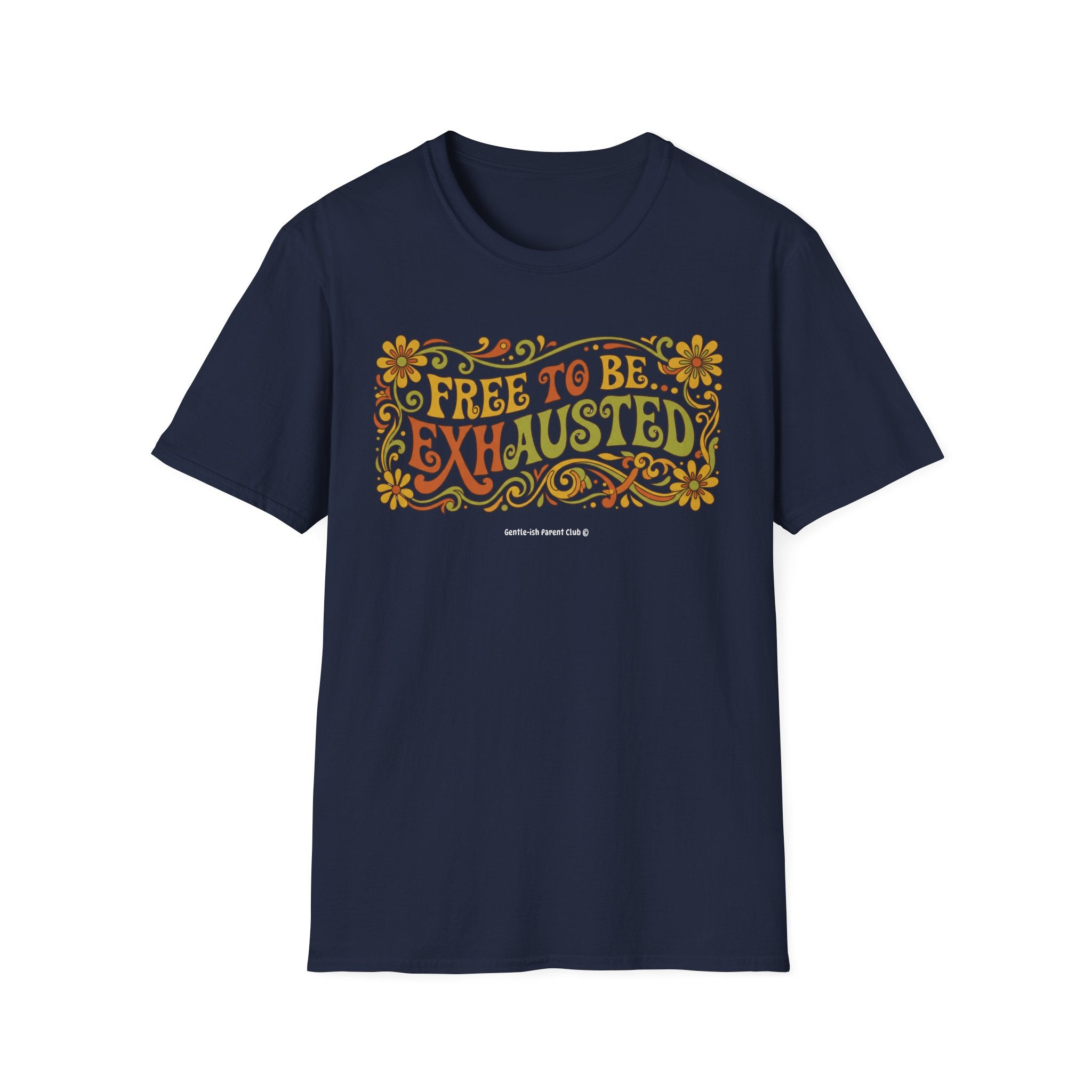 Free to Be Exhausted T-Shirt