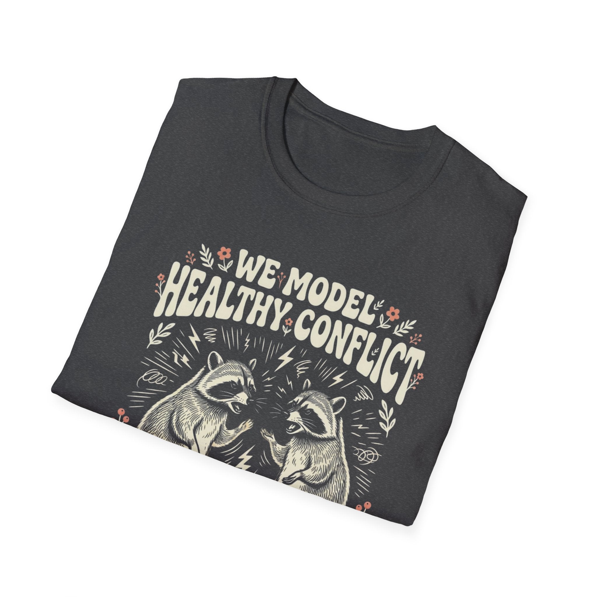 We Model Healthy Conflict Constantly T-Shirt