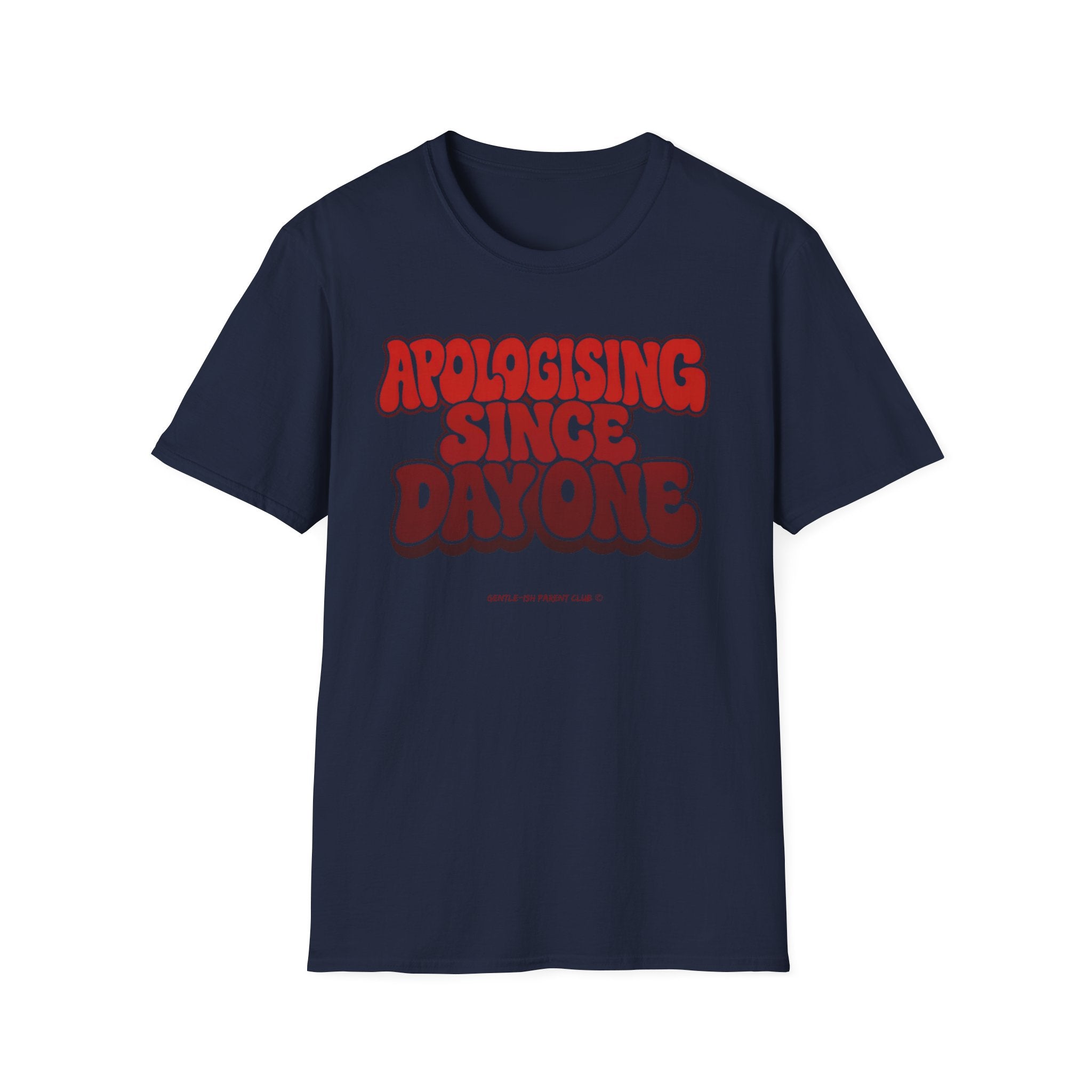 Apologising Since Day One T-Shirt