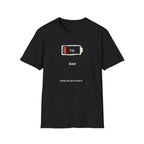 1% Battery Dad Low Battery T-Shirt
