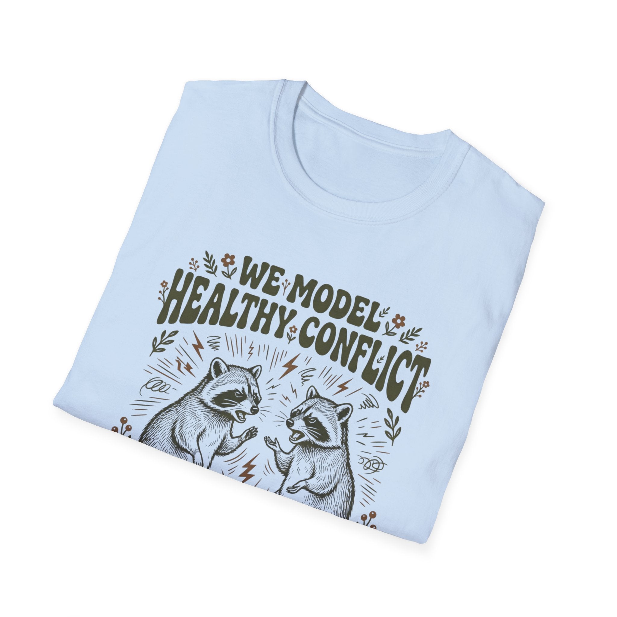 We Model Healthy Conflict Constantly T-Shirt