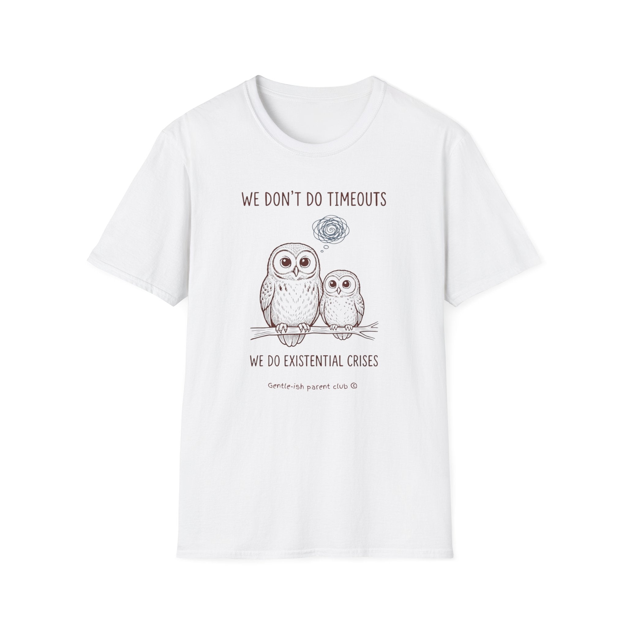 We Don't Do Timeouts, We Do Existential Crises T-Shirt