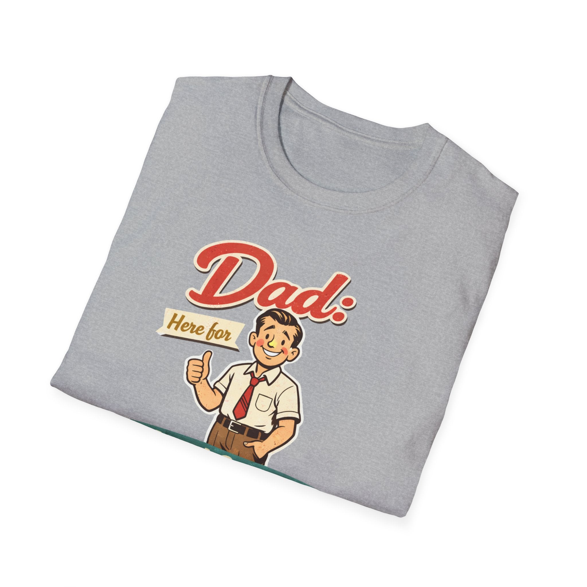 Dad Here For Moral Support  T-Shirt