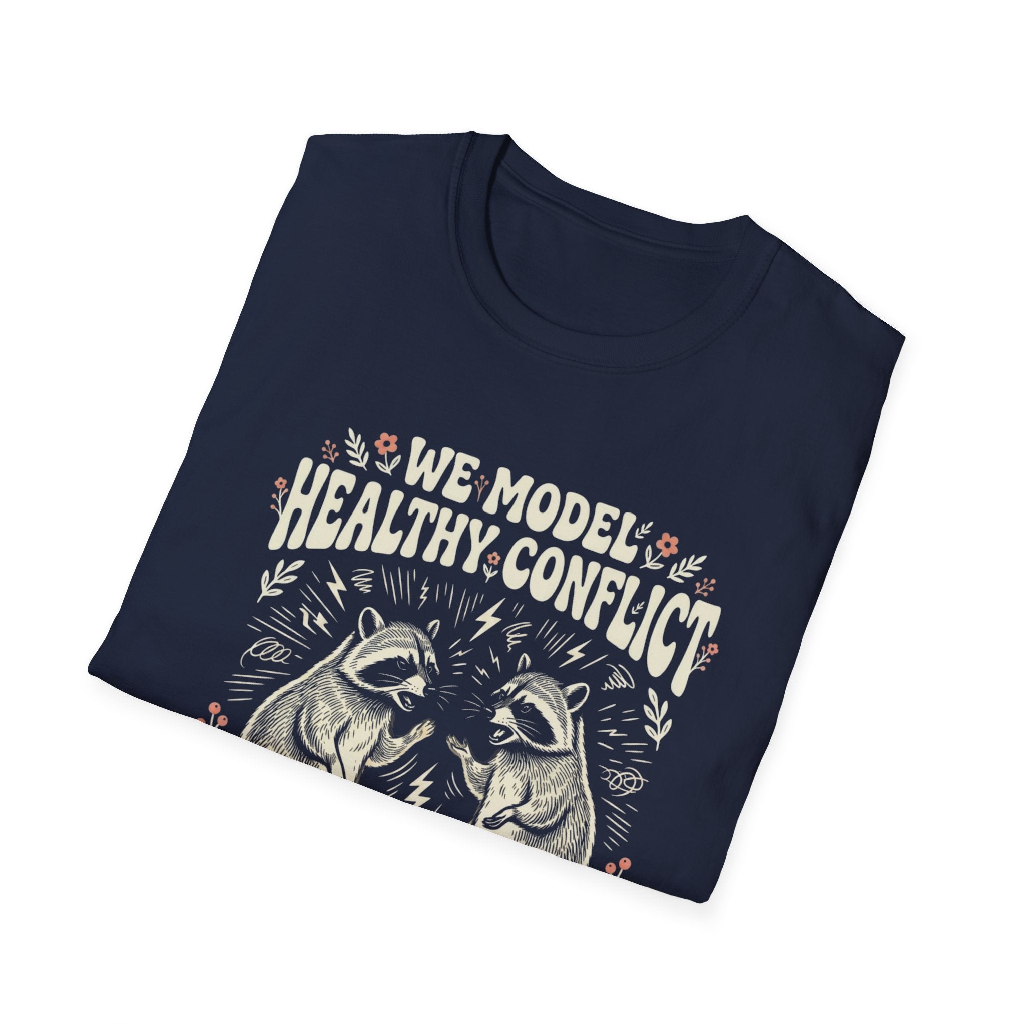 We Model Healthy Conflict Constantly T-Shirt