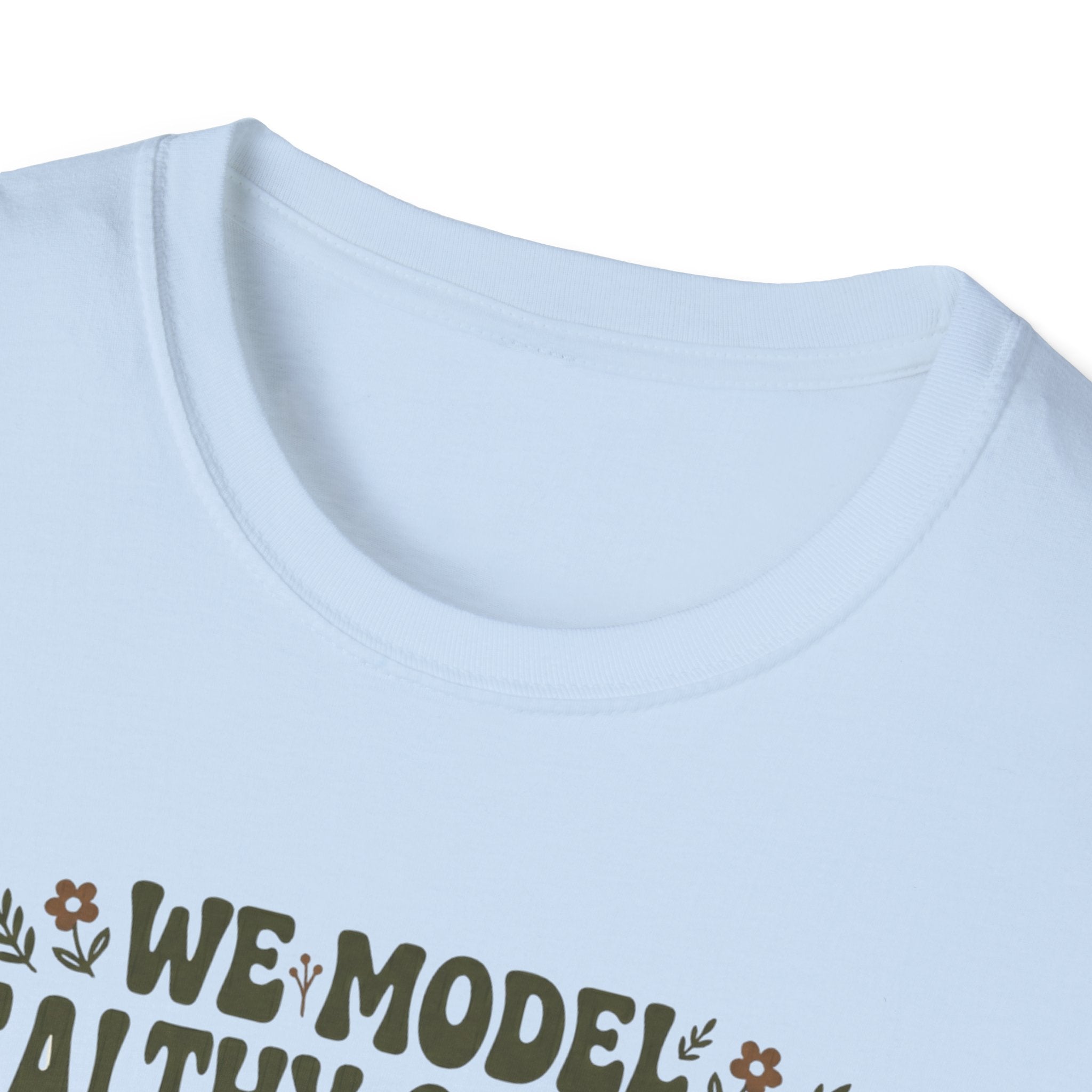 We Model Healthy Conflict Constantly T-Shirt