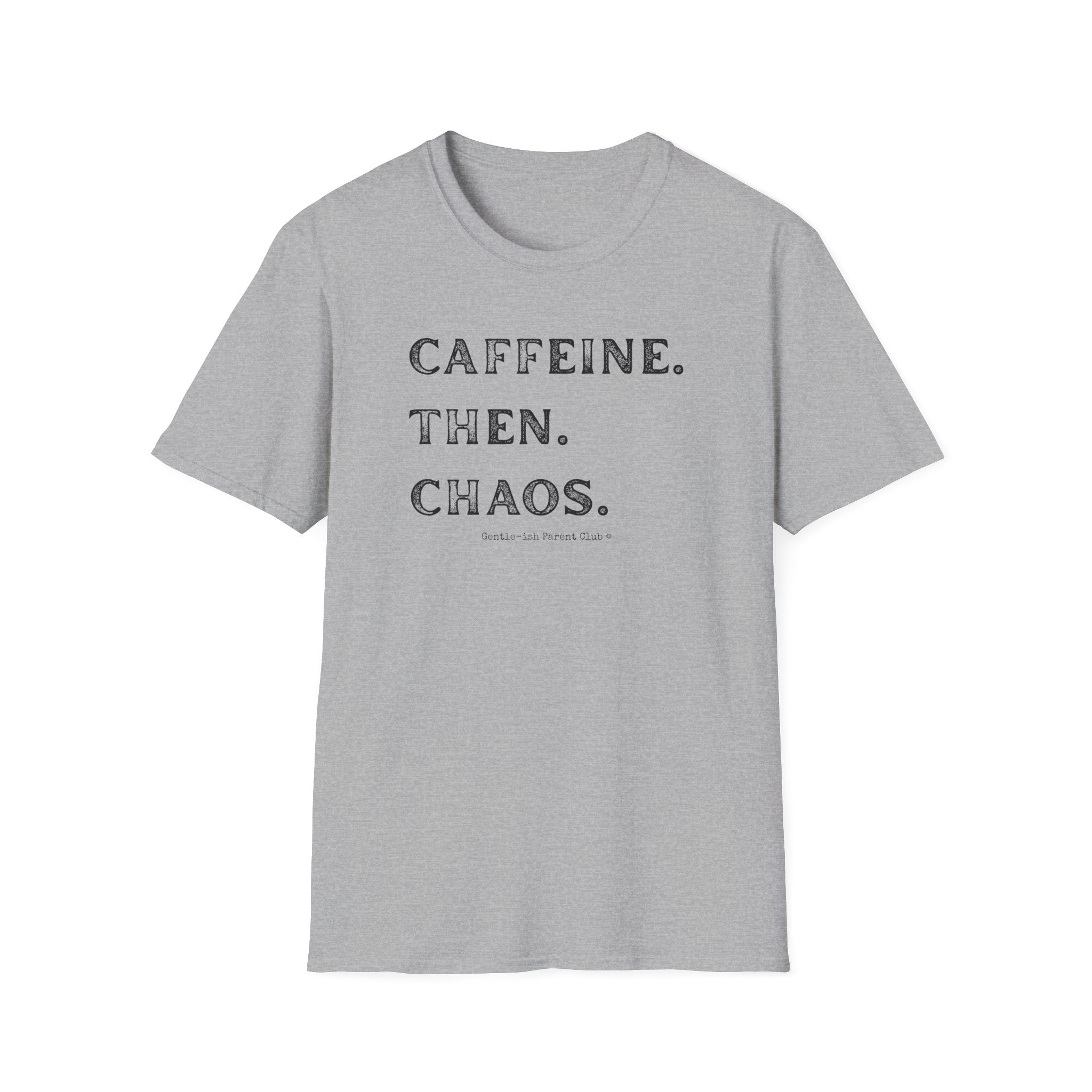 Caffeine Then Chaos T-Shirt