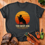 The Best Job T-Shirt