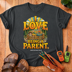 I Love Being a Parent T-Shirt
