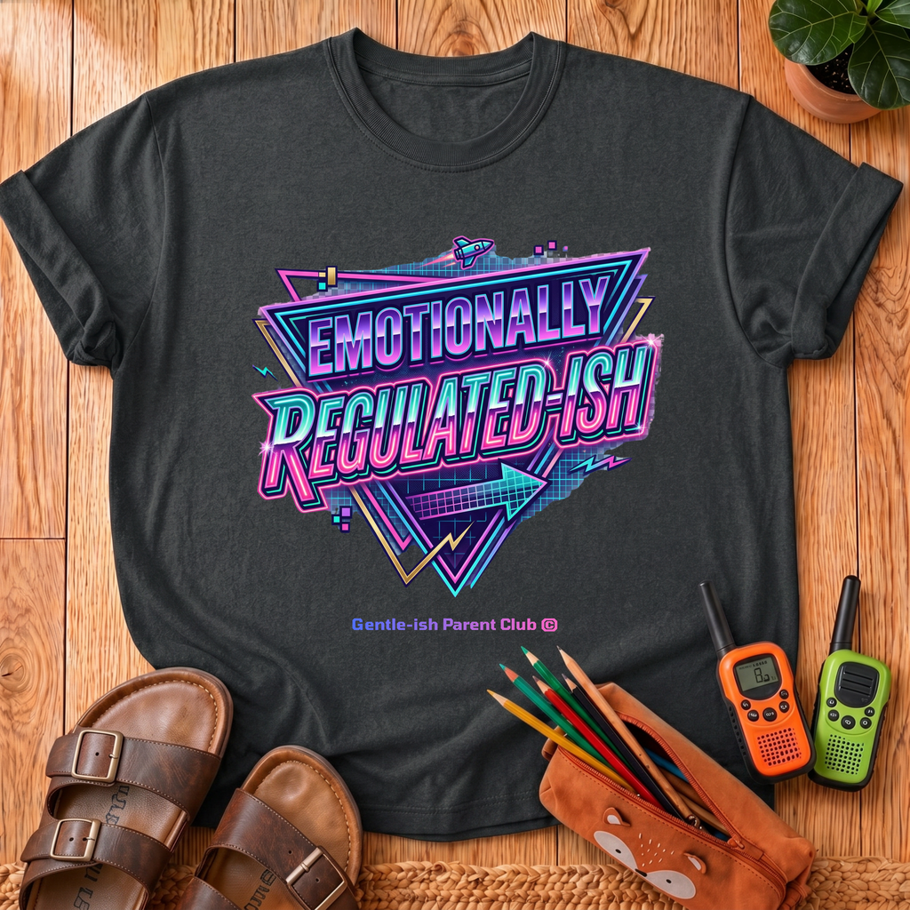 Emotionally Regulated-ish T-Shirt