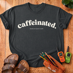 Caffeinated T-Shirt