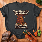 Emotionally Available T-Shirt