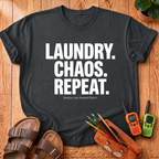 Laundry. Chaos. Repeat. T-Shirt