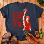 Vegetables Will Be Eaten T-Shirt