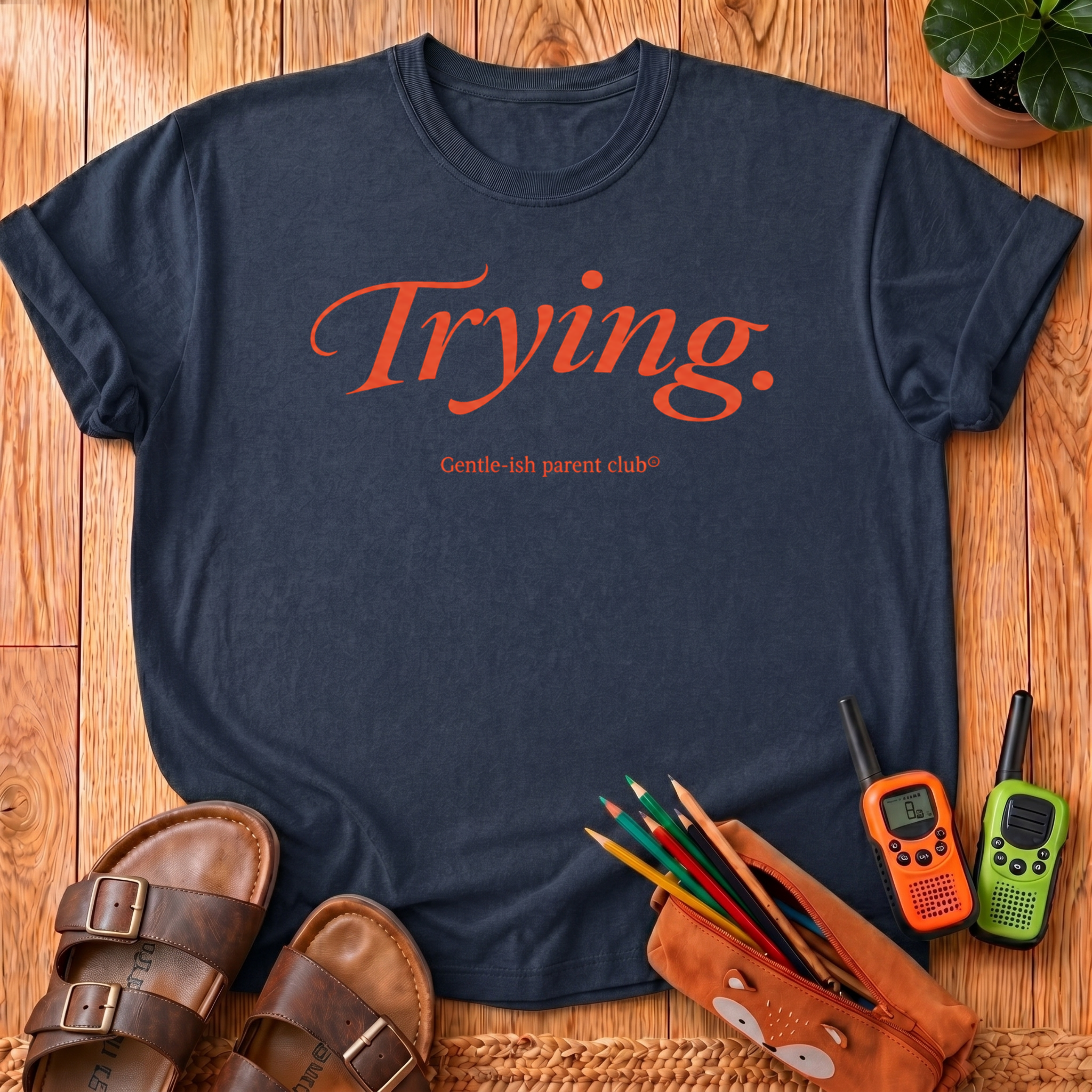 Trying. T‑Shirt