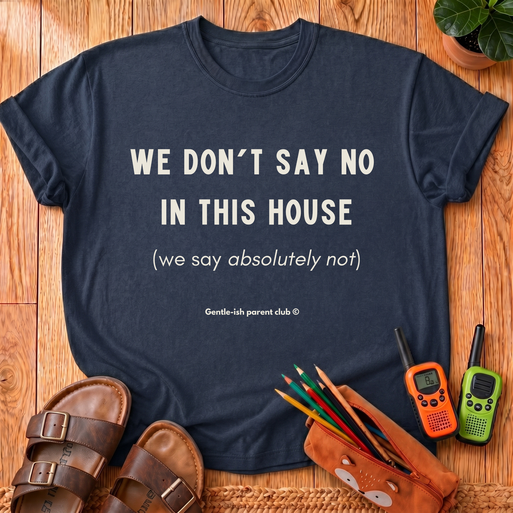 We Don't Say No T-Shirt