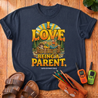 I Love Being a Parent T-Shirt