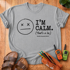 I'm Calm That's A Lie T-Shirt