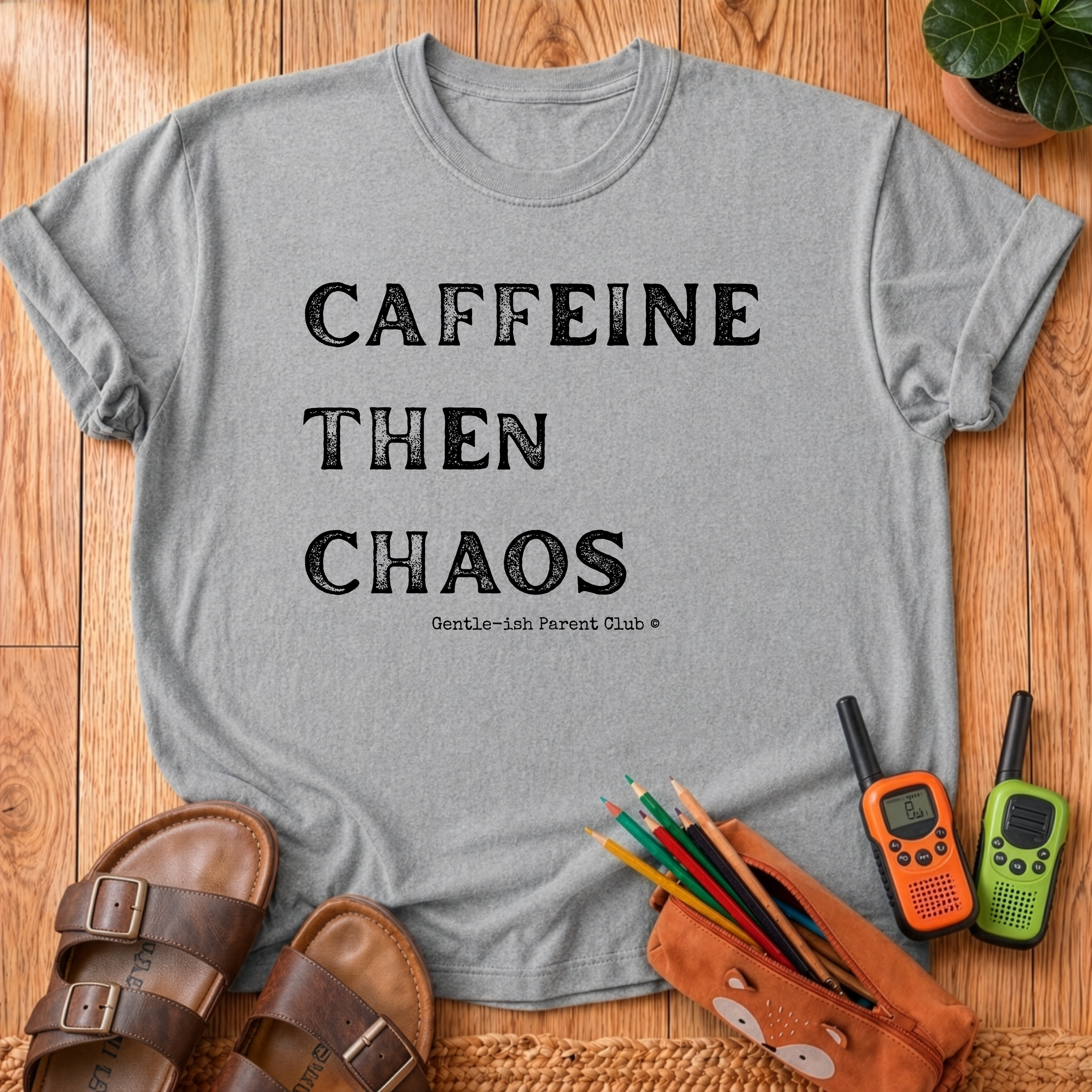 Caffeine Then Chaos T-Shirt