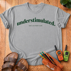 understimulated. T-Shirt