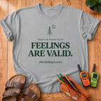 Feelings Are Valid T- Shirt