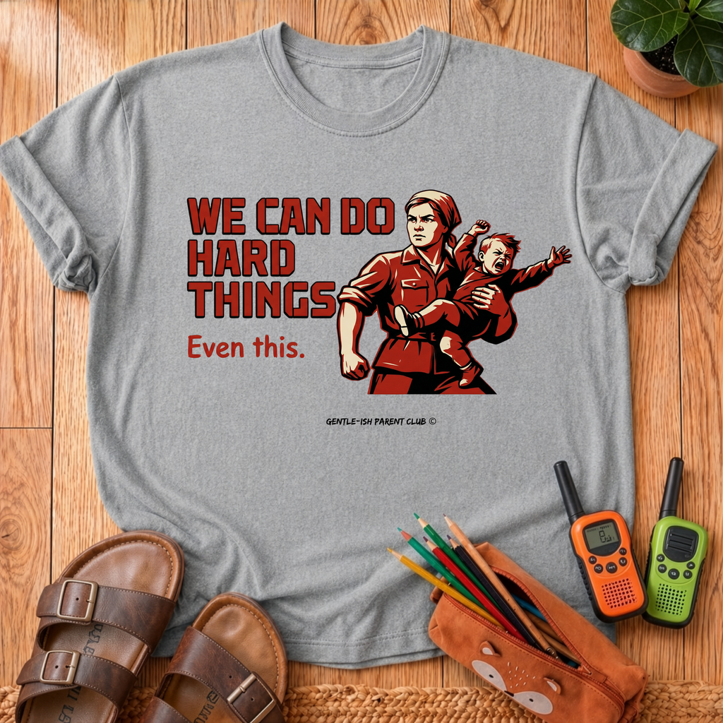 We Can Do Hard Things T-Shirt
