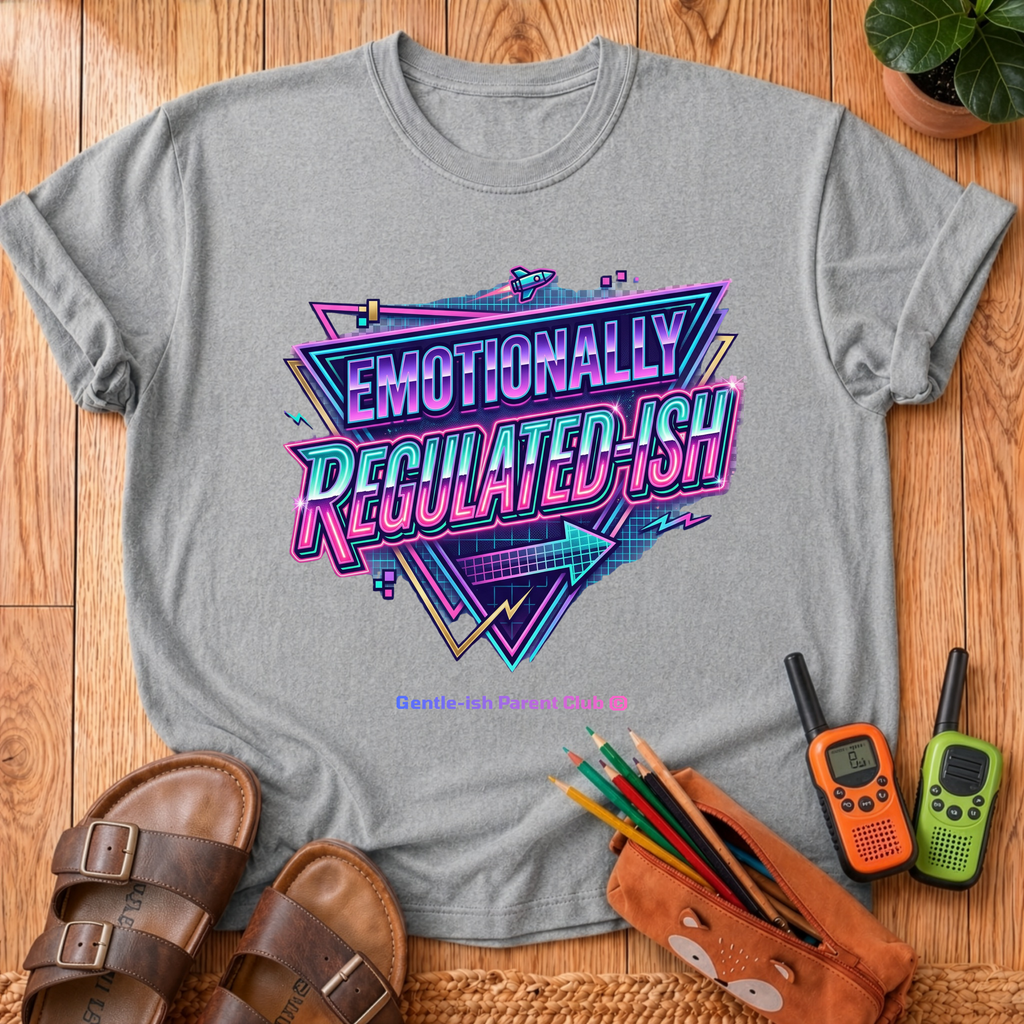 Emotionally Regulated-ish T-Shirt