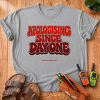 Apologising Since Day One T-Shirt