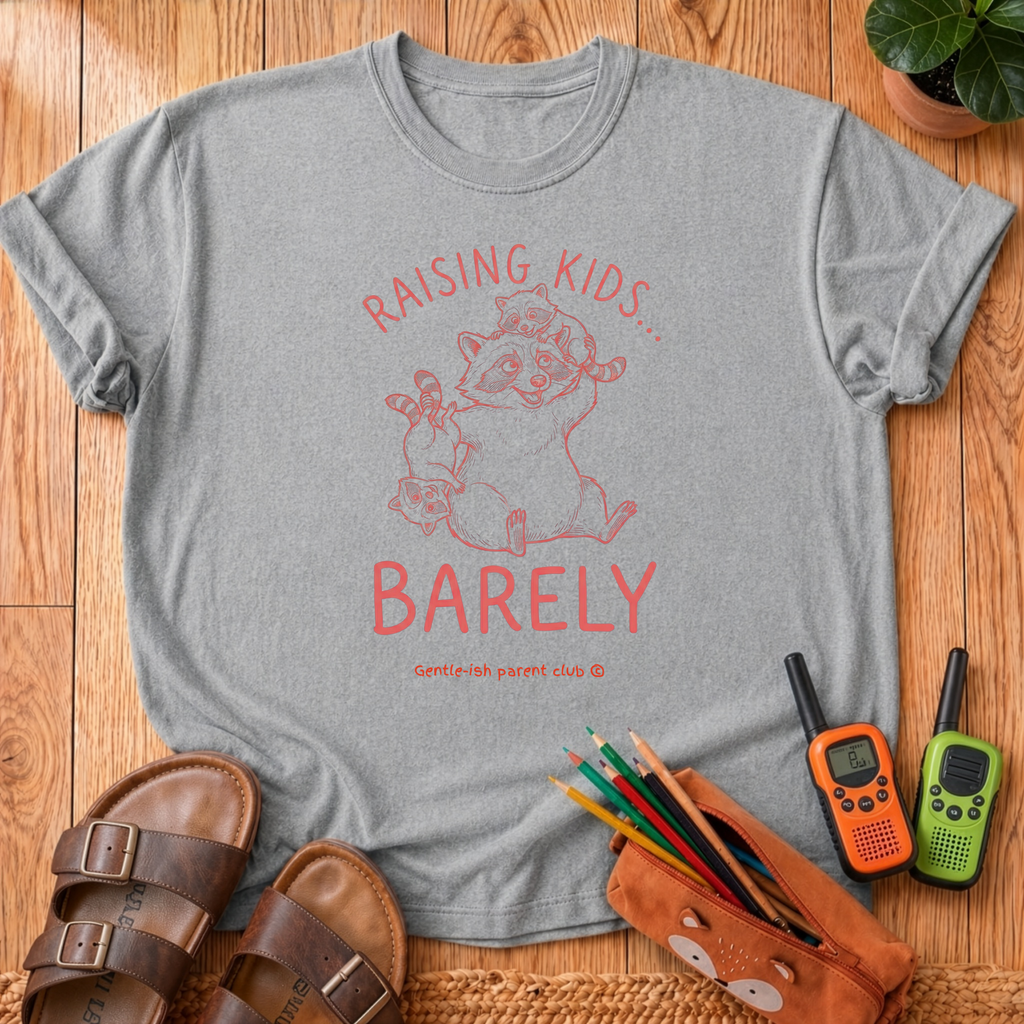 Raising Kids... Barely T‑Shirt