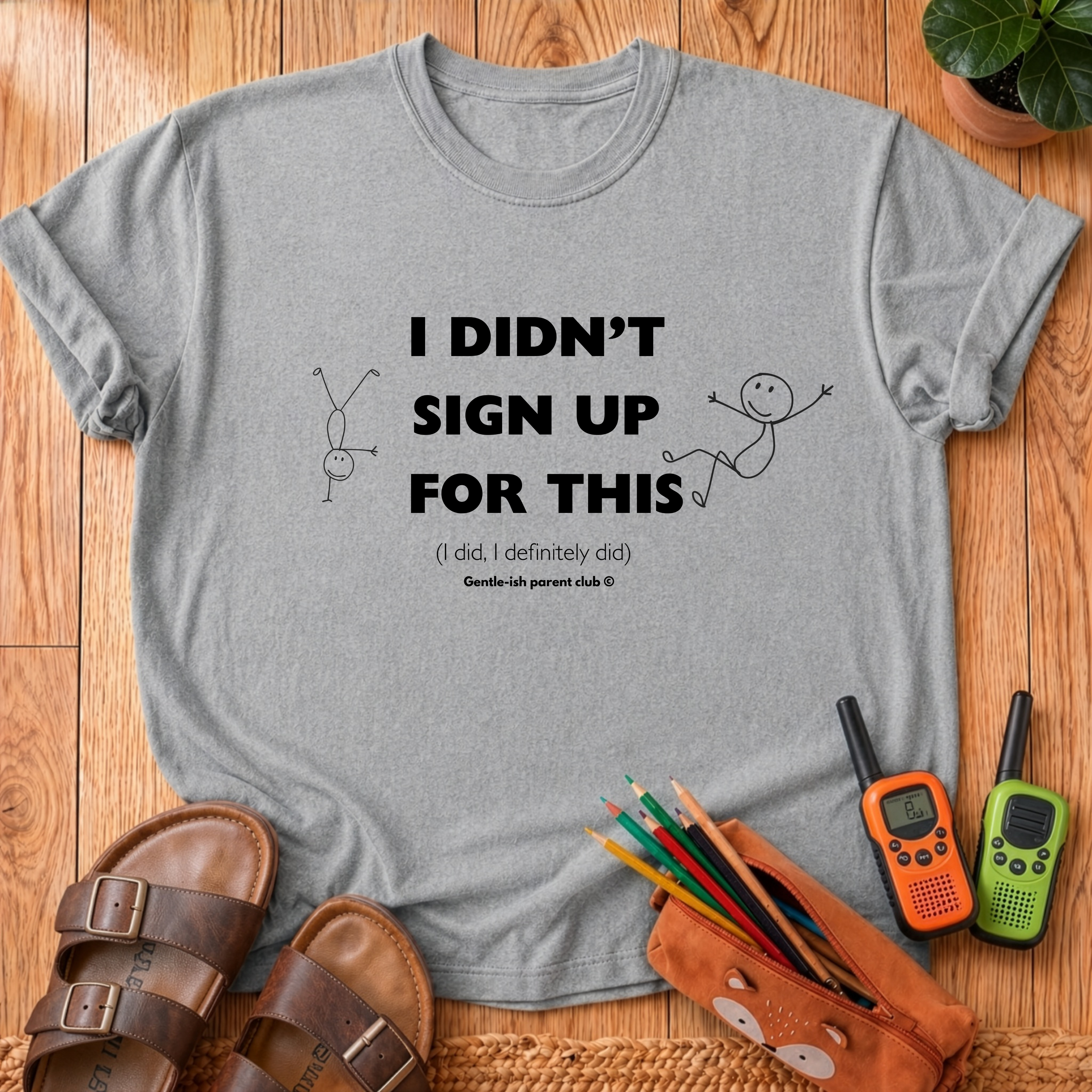 I Didn’t Sign Up T-Shirt