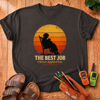 The Best Job T-Shirt