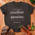 Excellent Question T-Shirt