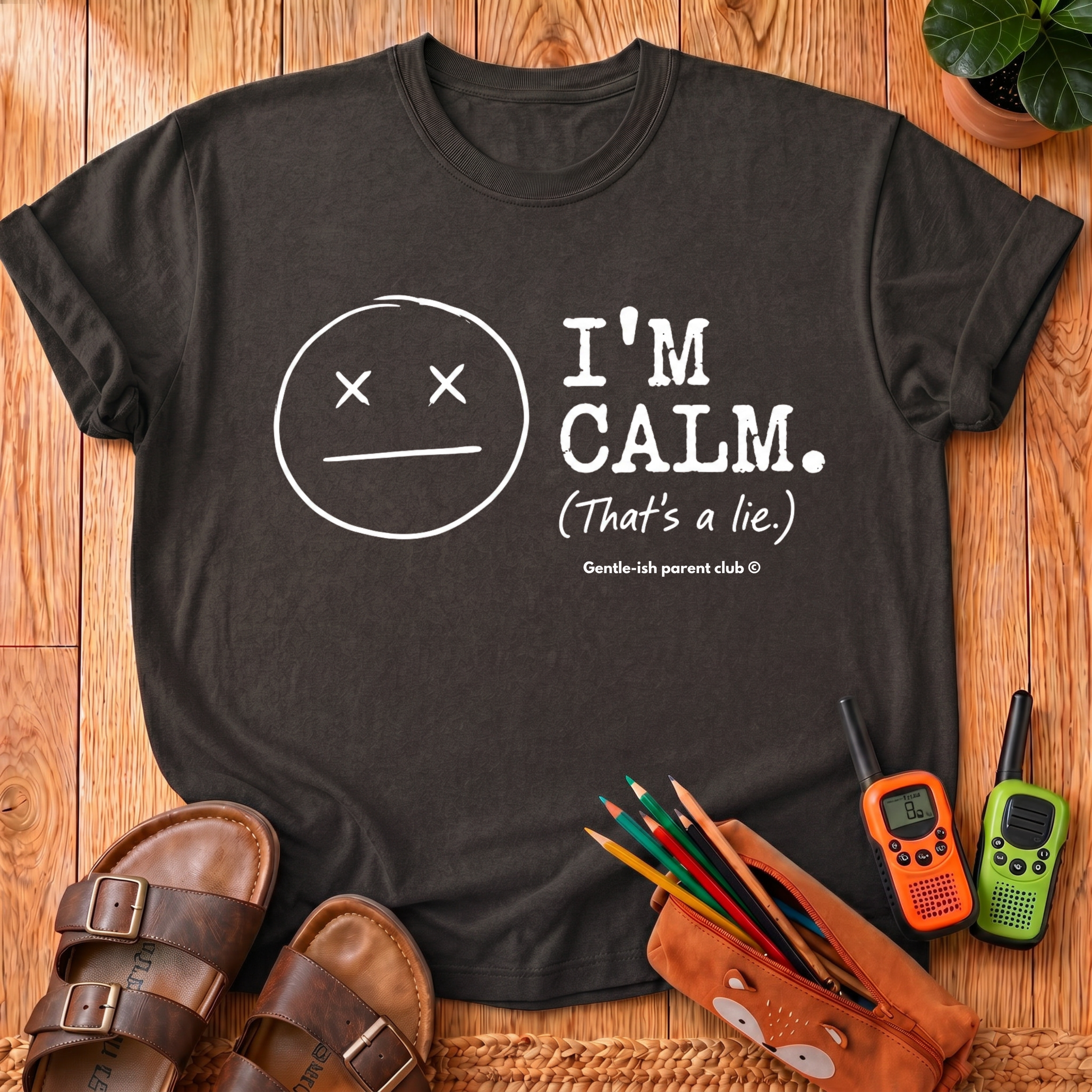 I'm Calm That's A Lie T-Shirt