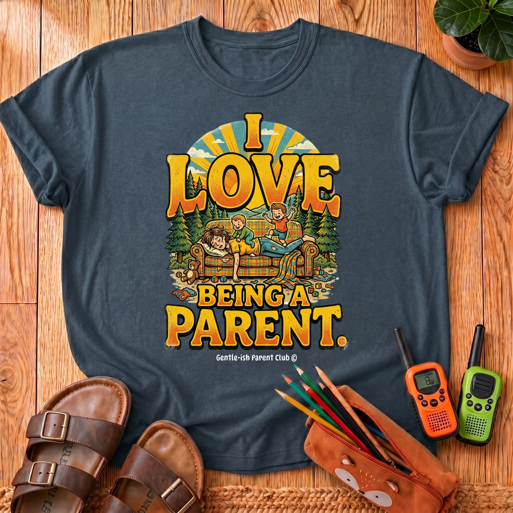 I Love Being a Parent T-Shirt