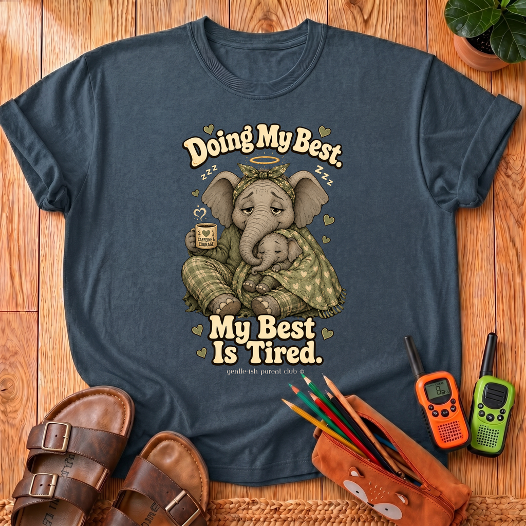 My Best Is Tired T‑Shirt