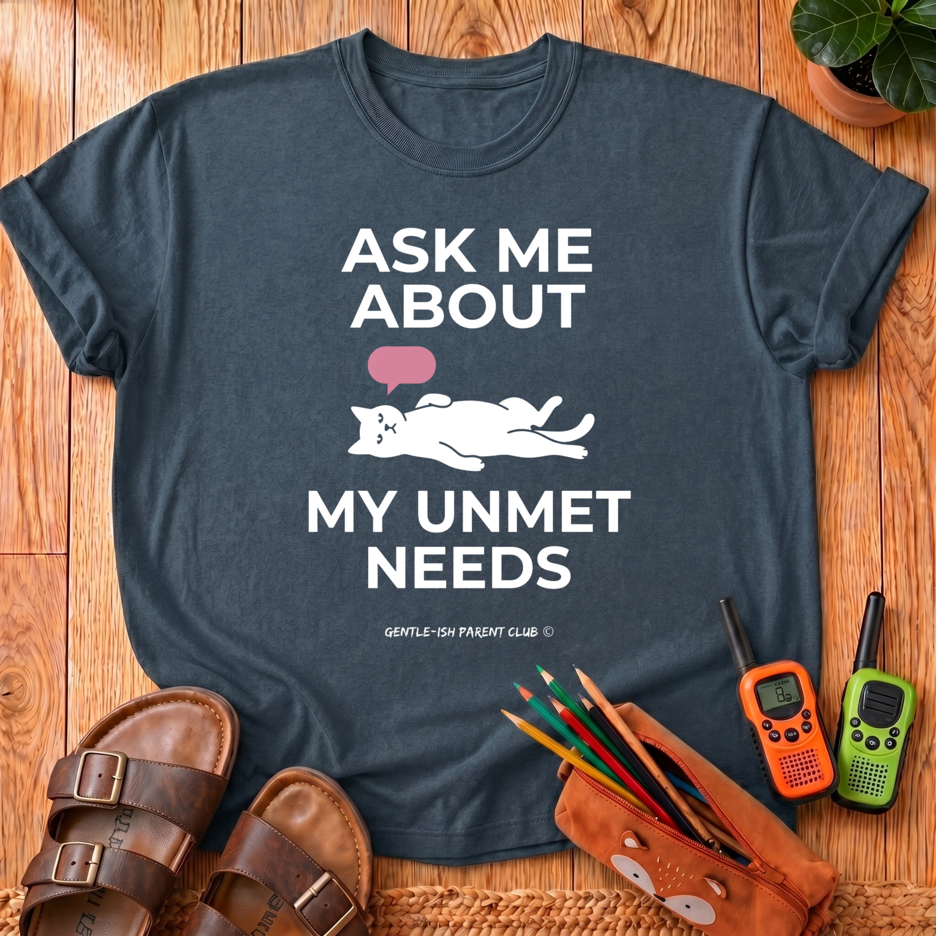 My Unmet Needs T-Shirt