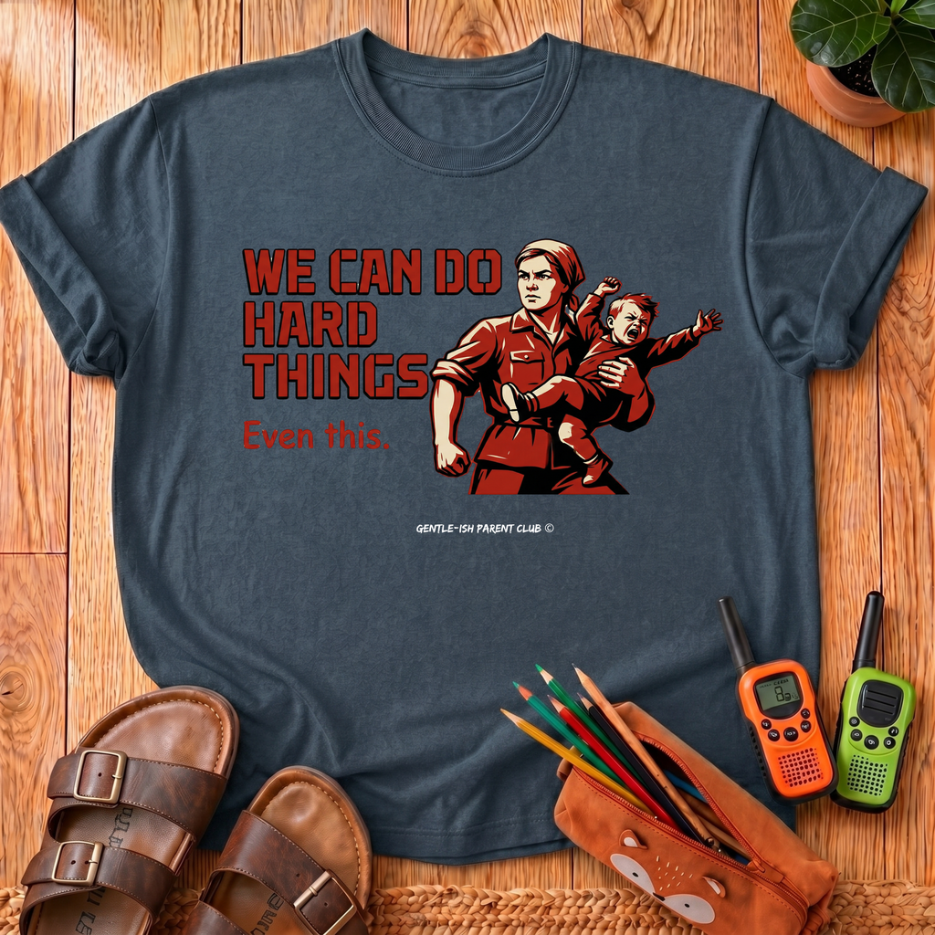 We Can Do Hard Things T-Shirt