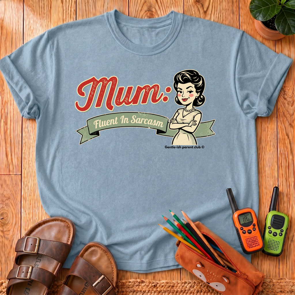 Mum: Fluent in Sarcasm T-Shirt