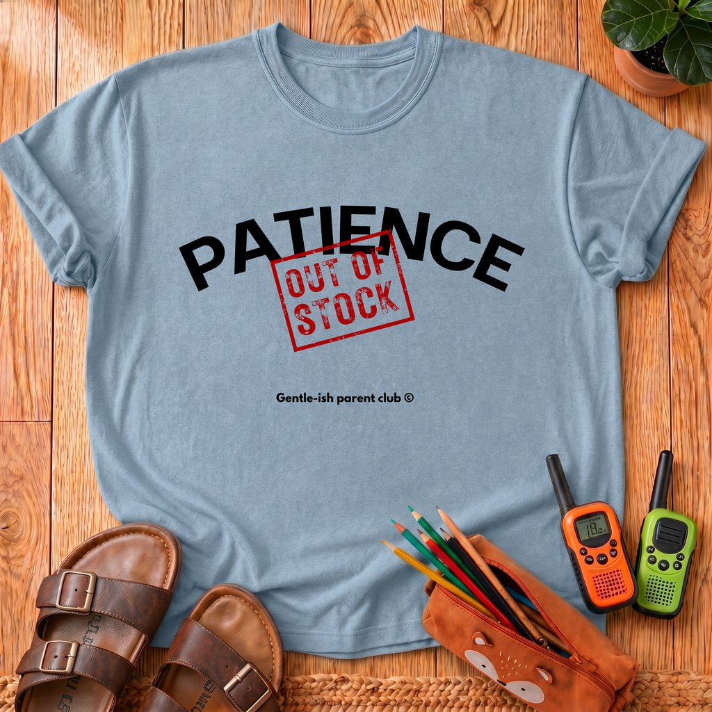Patience Out of Stock T-Shirt