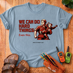 We Can Do Hard Things T-Shirt
