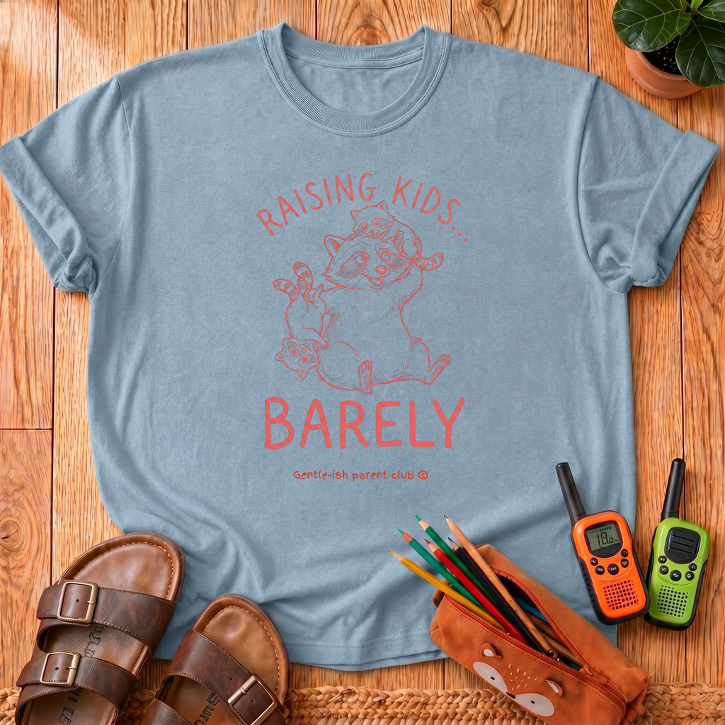 Raising Kids Barely T-Shirt