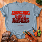 Apologising Since Day One T-Shirt