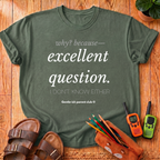 Excellent Question T-Shirt