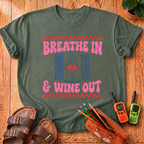 Breathe In & Wine Out T-Shirt