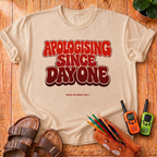 Apologising Since Day One T-Shirt