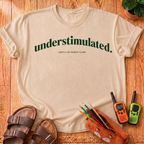 understimulated. T-Shirt