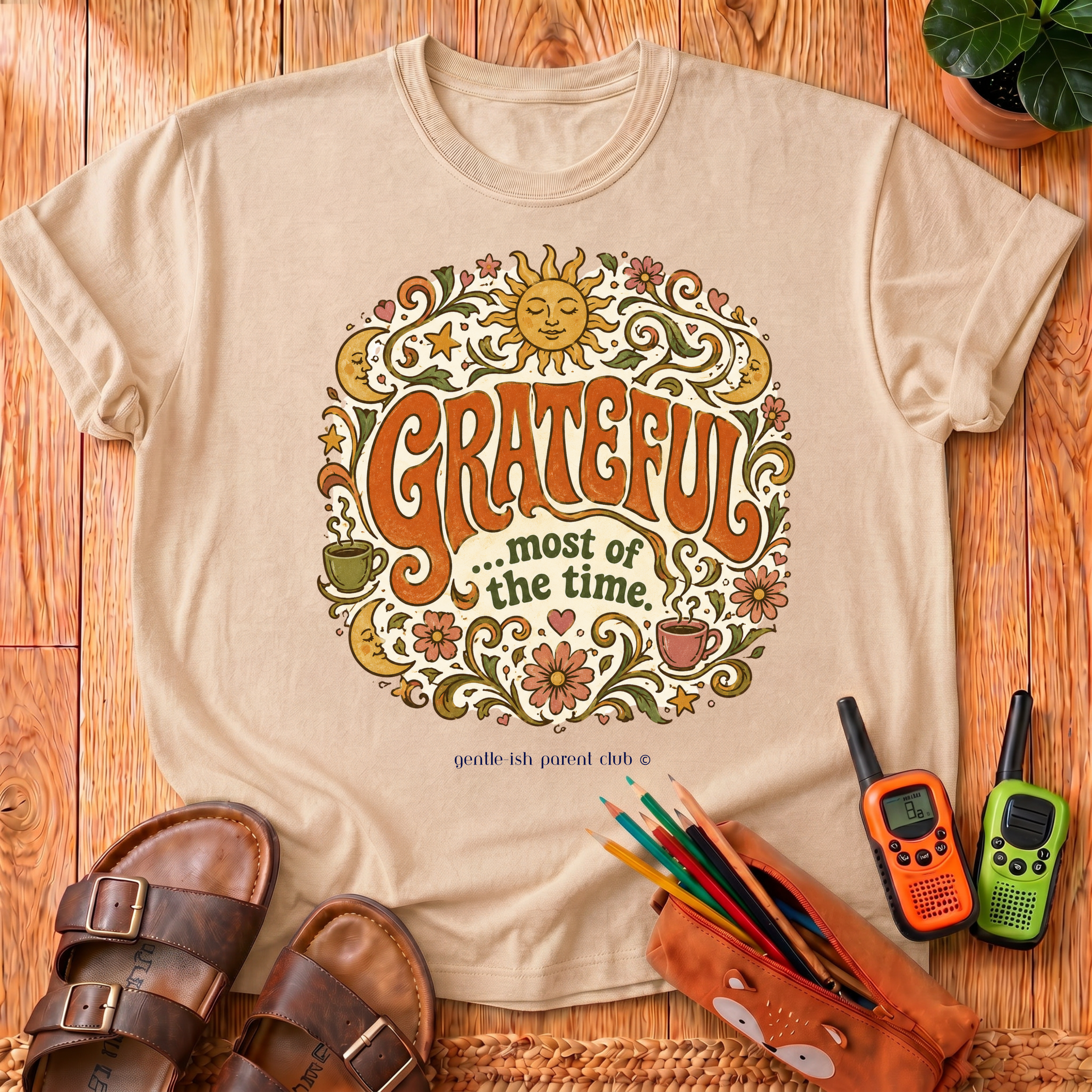 Grateful most of the time T‑Shirt